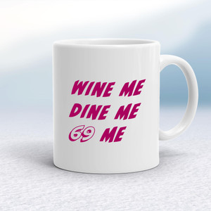 Wine Me - Rude Mugs - Slightly Disturbed - Image 1 of 18
