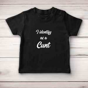 I Identify As A Cunt - Rude Baby T-Shirts - Slightly Disturbed - Image 4 of 4
