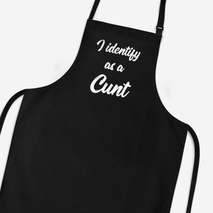 I Identify As A Cunt - Rude Aprons - Slightly Disturbed - Image 1 of 3