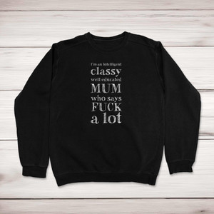 Intelligent Classy Mum - Rude Sweatshirts - Slightly Disturbed - Image 1 of 4