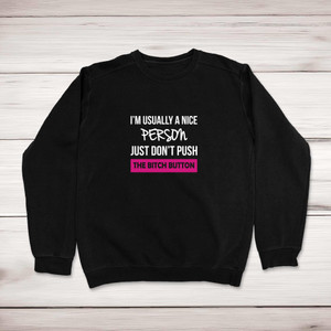 The Bitch Button - Rude Sweatshirts - Slightly Disturbed - Image 1 of 2