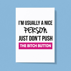 The Bitch Button - Rude Greeting Cards - Slightly Disturbed - Image 1 of 1