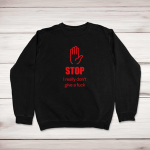 Stop - Rude Sweatshirts - Slightly Disturbed - Image 1 of 2