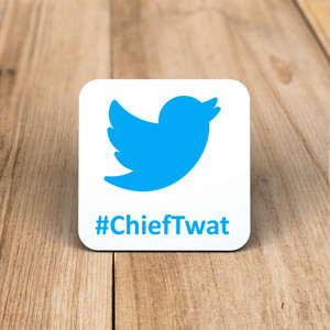 Twitter #ChiefTwat - Rude Coaster - Slightly Disturbed - Image 1 of 1