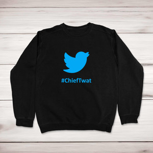 Twitter #ChiefTwat - Rude Sweatshirts - Slightly Disturbed - Image 1 of 2