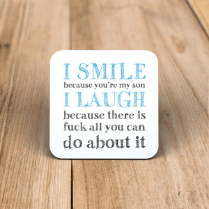 I Smile Because You're My Father - Rude Coaster - Slightly Disturbed - Image 1 of 3