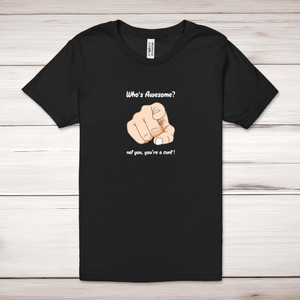 Who's Awesome - Rude Adult T-Shirts - Slightly Disturbed - Image 1 of 10