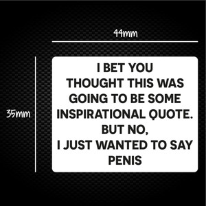 Inspirational Quote Penis - Rude Sticker Packs - Slightly Disturbed - Image 1 of 1