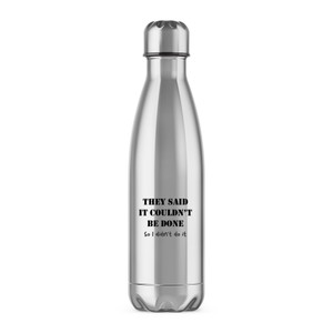 They Said It Couldn't Be Done - Novelty Water Bottles - Slightly Disturbed - Image 1 of 6