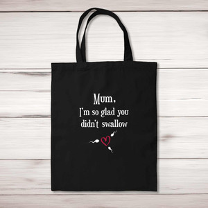 Glad You Didnt Swallow - Rude Tote Bags - Slightly Disturbed
