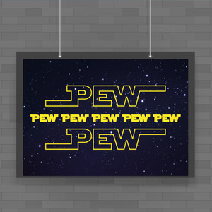 Pew Pew - Geeky Posters - Slightly Disturbed - Image 1 of 1