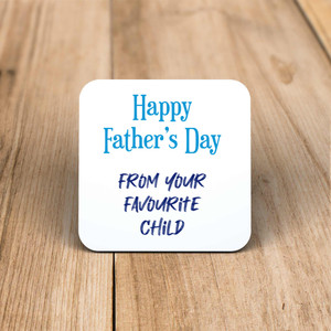 Happy Fathers Day - Favourite Child - Novelty Coaster - Slightly Disturbed - Image 1 of 1