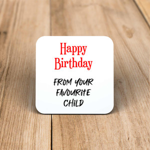 Happy Birthday - Favourite Child - Novelty Coaster - Slightly Disturbed - Image 1 of 1