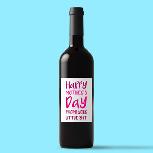 Happy Mothers Day - Little Shit - Rude Wine/Beer Labels - Slightly Disturbed - Image 1 of 1