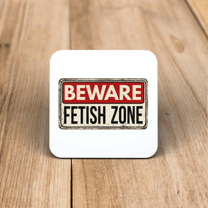 Beware Fetish Zone - Rude Coaster - Slightly Disturbed - Image 1 of 1