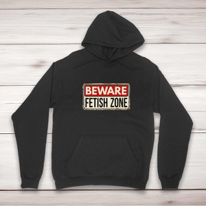 Beware Fetish Zone - Rude Hoodies - Slightly Disturbed - Image 1 of 2