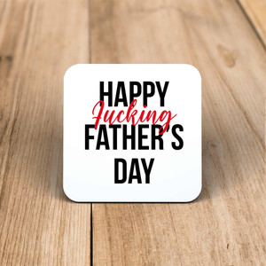 Happy Fucking Fathers Day - Rude Coaster - Slightly Disturbed - Image 1 of 1