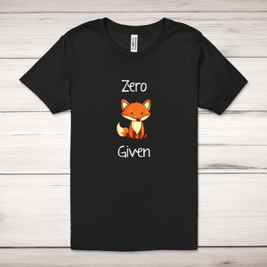 Zero Fox Given - Rude Adult T-Shirts - Slightly Disturbed - Image 1 of 12