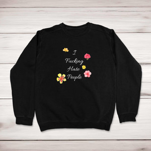 I Fucking Hate People - Rude Sweatshirts - Slightly Disturbed - Image 1 of 2