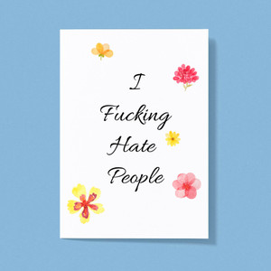 I Fucking Hate People - Rude Greeting Cards - Slightly Disturbed - Image 1 of 1