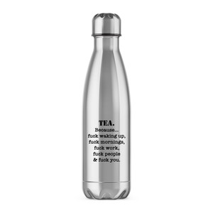 Tea Because - Rude Water Bottles - Slightly Disturbed - Image 1 of 6