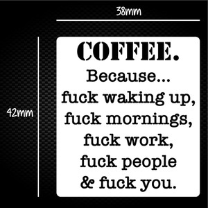 Coffee Because - Rude Sticker Packs - Slightly Disturbed - Image 1 of 1