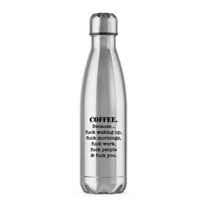 Coffee Because - Rude Water Bottles - Slightly Disturbed - Image 1 of 6