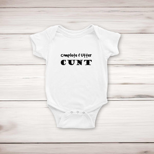 Complete Utter Cunt - Rude Babygrows & Sleepsuits - Slightly Disturbed - Image 1 of 4