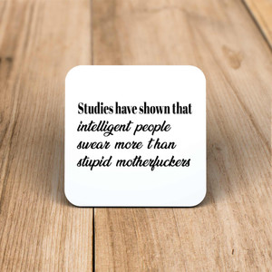 Intelligent People Swear More - Rude Coaster - Slightly Disturbed - Image 1 of 1