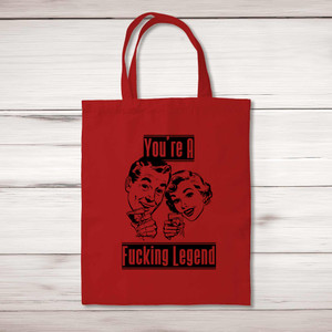 You're A Fucking Legend - Rude Tote Bags - Slightly Disturbed - Image 1 of 3