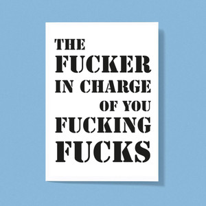 Fucker In Charge - Rude Greeting Cards - Slightly Disturbed - Image 1 of 1