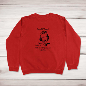 You Call It Nagging - Rude Sweatshirts - Slightly Disturbed - Image 1 of 1
