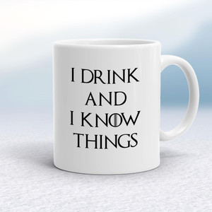 I Drink And I Know Things - Novelty Mugs - Slightly Disturbed - Image 1 of 20