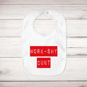 Work Shy Cunt - Rude Bibs - Slightly Disturbed - Image 1 of 4