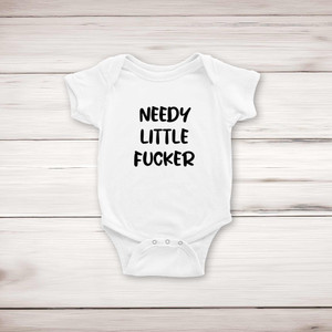 Needy Little Fucker - Rude Babygrows & Sleepsuits - Slightly Disturbed - Image 1 of 4