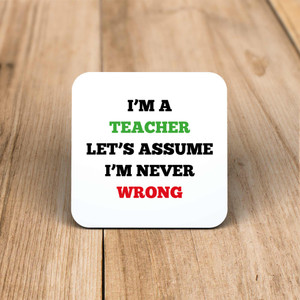 I'm A Teacher - Novelty Coaster - Slightly Disturbed - Image 1 of 1