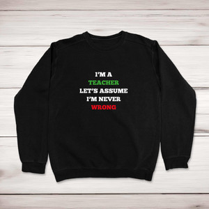 I'm A Teacher - Novelty Sweatshirts - Slightly Disturbed - Image 1 of 1
