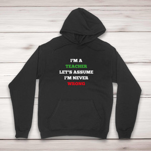 I'm A Teacher - Novelty Hoodies - Slightly Disturbed - Image 1 of 2