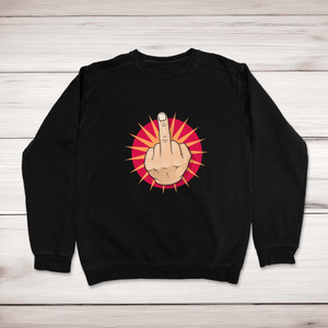 Up Yours - Rude Sweatshirts - Slightly Disturbed - Image 1 of 2