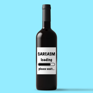 Sarcasm Loading - Novelty Wine/Beer Labels - Slightly Disturbed - Image 1 of 1