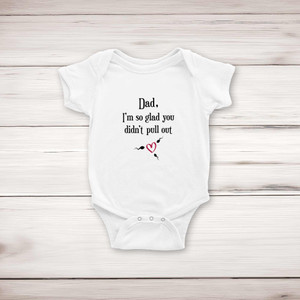 Glad You Didn't Pull Out - Rude Babygrows & Sleepsuits - Slightly Disturbed - Image 1 of 4