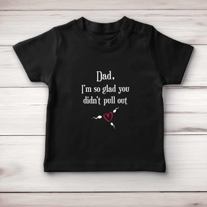 Glad You Didn't Pull Out - Rude Baby T-Shirts - Slightly Disturbed - Image 4 of 4