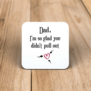 Glad You Didn't Pull Out - Rude Coaster - Slightly Disturbed - Image 1 of 1