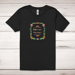 Floral Motherfucker - Rude Adult T-Shirts - Slightly Disturbed - Image 1 of 12
