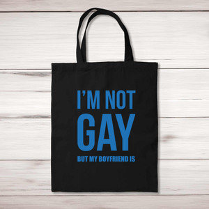 Not Gay But My Boyfriend Is - Rude Tote Bags - Slightly Disturbed - Image 1 of 5