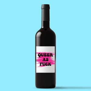Queer As Fuck - Rude Wine/Beer Labels - Slightly Disturbed - Image 1 of 1