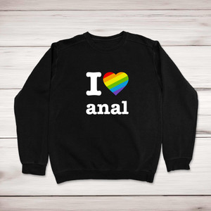 I Love Anal Pride - Rude Sweatshirts - Slightly Disturbed - Image 1 of 2