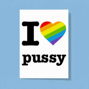 I Love Pussy Pride - Rude Greeting Cards - Slightly Disturbed - Image 1 of 1