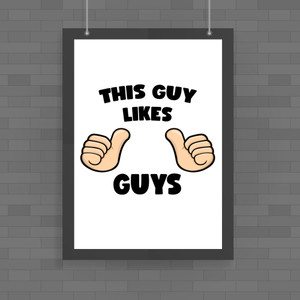 This Guy Likes Guys - Rude Posters - Slightly Disturbed - Image 1 of 1
