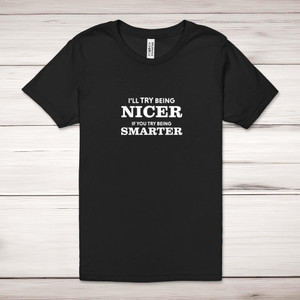 Try Being Smarter - Novelty Adult T-Shirts - Slightly Disturbed - Image 1 of 12